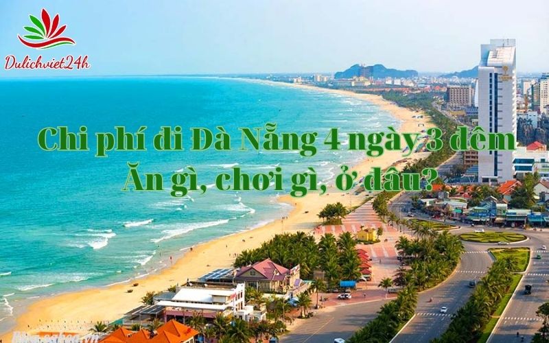 chi phí đi đà nẵng 4 ngày 3 đêm