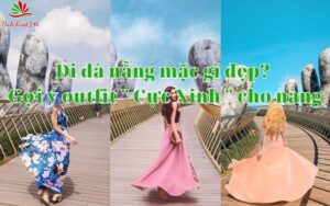 đi đà nẵng mặc gì cho đẹp