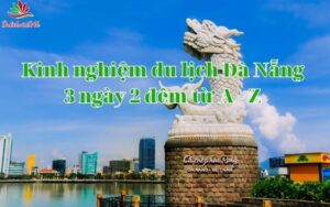 kinh nghiệm du lịch đà nẵng 3 ngày 2 đêm