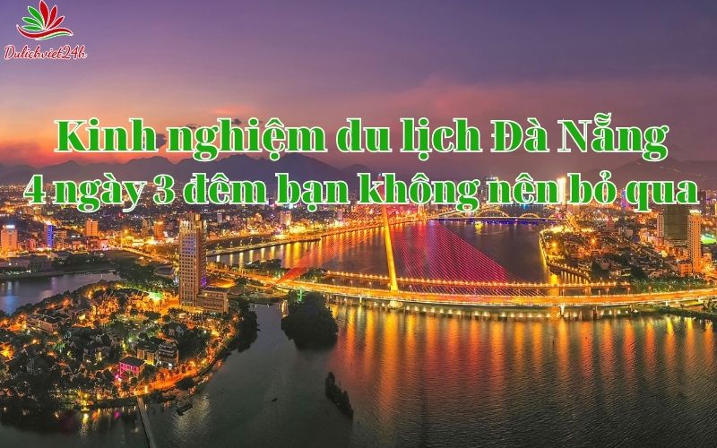 kinh nghiệm du lịch đà nẵng 4 ngày 3 đêm