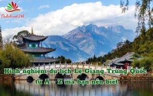 Kinh nghiệm du lịch Lệ Giang