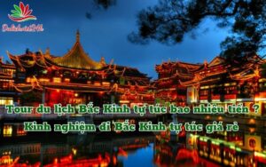 Tour du lịch Bắc Kinh tự túc bao nhiêu tiền?