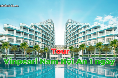 Vinpearl Nam Hội An tại Hội An 1 ngày