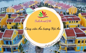 công viên ấn tượng hội an