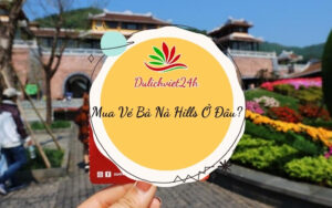 mua vé bà nà hills ở đâu