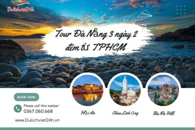 Tour Đà Nẵng 3 ngày 2 đêm từ TPHCM