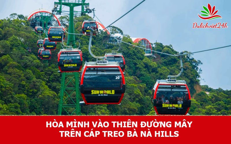 cáp treo Bà Nà Hills