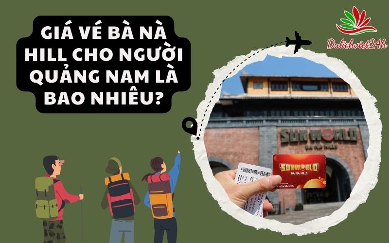 Giá vé Bà Nà Hill cho người Quảng Nam