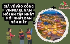 Giá vé vào cổng Vinpearl Nam Hội An