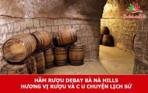 Hầm Rượu Debay Bà Nà Hills