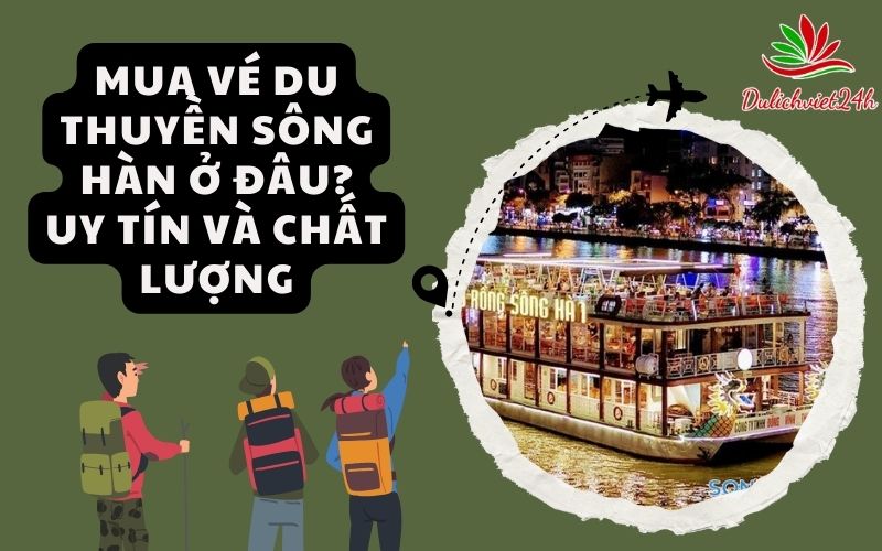 Mua vé Du Thuyền Sông Hàn ở đâu?