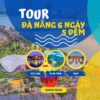 Tour Đà Nẵng 6 ngày 5 đêm