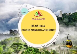 bà nà hills có cho mang đồ ăn không