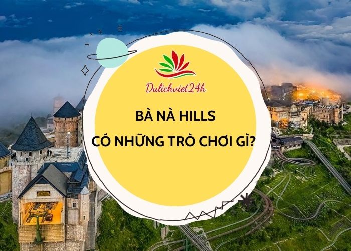 bà nà hills có những trò chơi gì