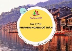 du lịch phượng hoàng cổ trấn