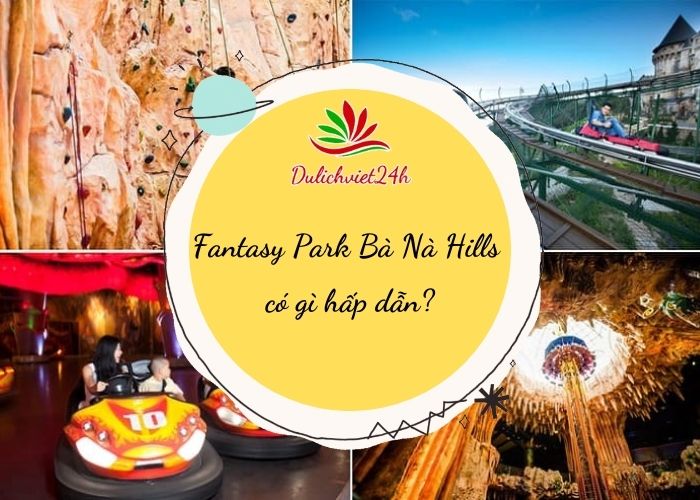 Fantasy Park Bà Nà Hills