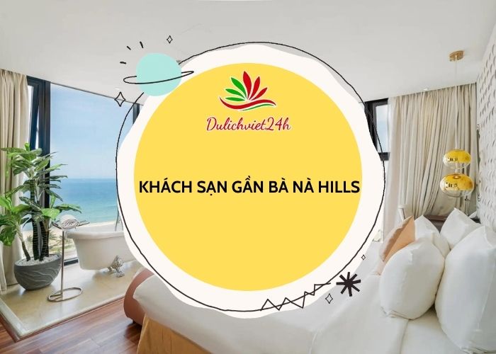 khách sạn gần bà nà hills