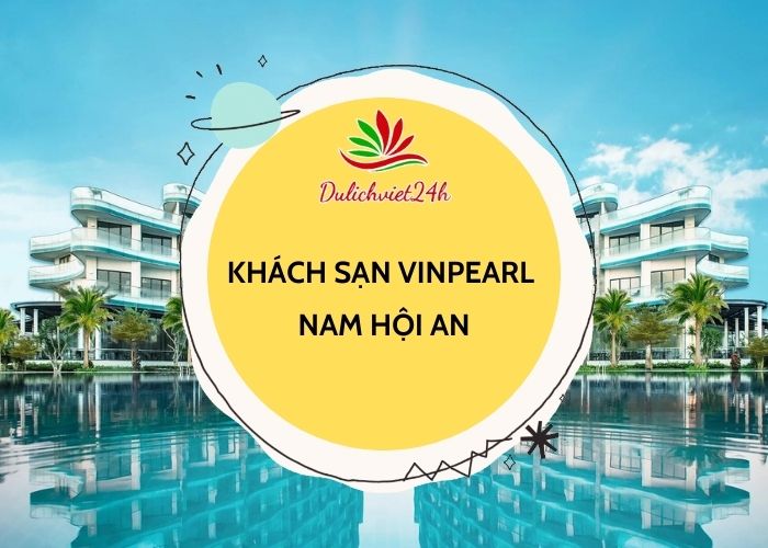 khách sạn vinpearl nam hội an