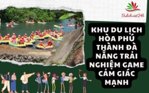 Khu du lịch Hòa Phú Thành Đà Nẵng