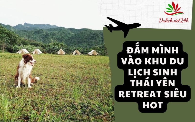 Khu du lịch sinh thái Yên Retreat
