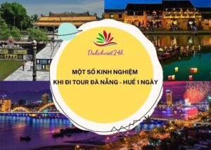 Kinh nghiệm khi đi tour Đà Nẵng - Huế 1 ngày