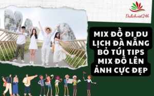 Mix đồ đi du lịch Đà Nẵng