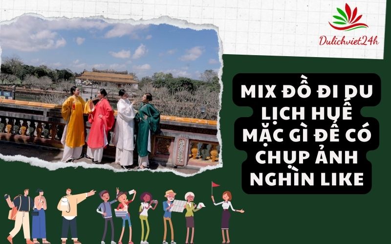 Mix đồ đi du lịch Huế