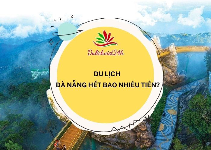 du lịch đà nẵng hết bao nhiêu tiền