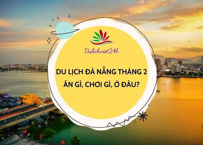 du lịch đà nẵng tháng 2