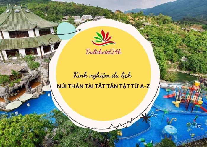 kinh nghiệm du lịch núi thần tài