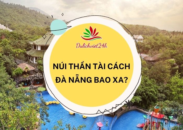 núi thần tài cách đà nẵng bao xa