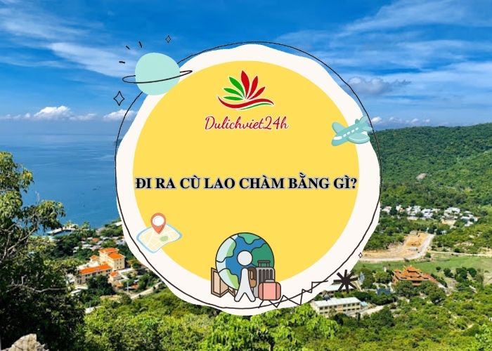 đi ra cù lao chàm bằng gì
