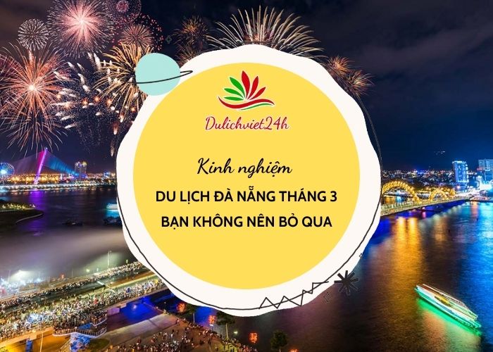 du lịch đà nẵng tháng 3
