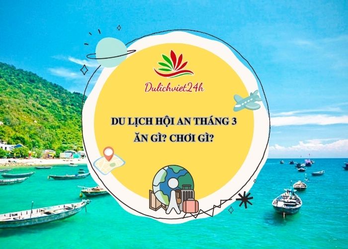 du lịch hội an tháng 3