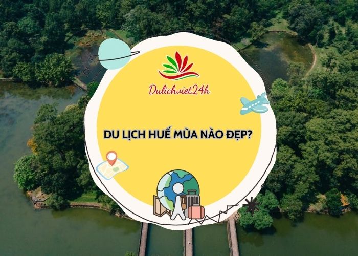 du lịch huế mùa nào đẹp