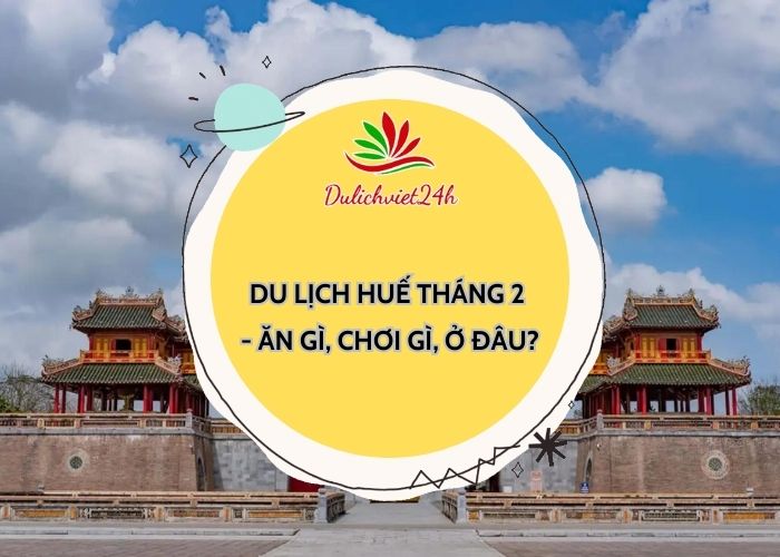 du lịch huế tháng 2