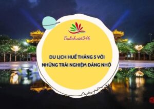 du lịch huế tháng 5