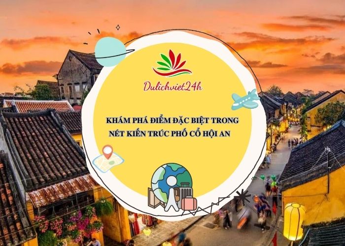 kiến trúc phố cổ hội an