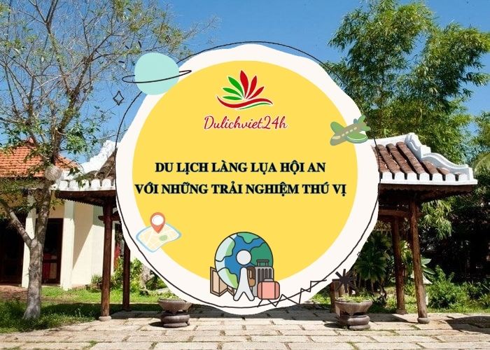 du lịch làng lụa hội an