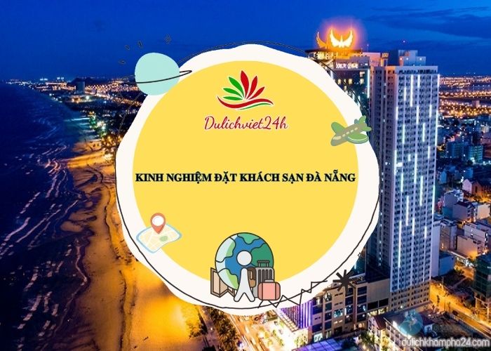 kinh nghiệm đặt khách sạn đà nẵng