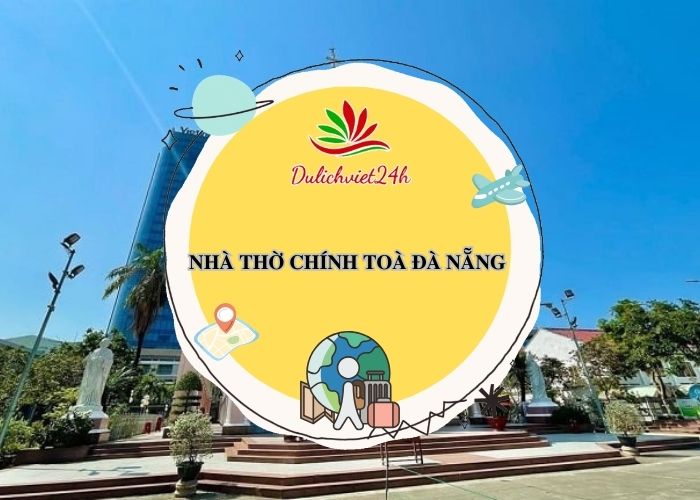 nhà thờ chính toà đà nẵng