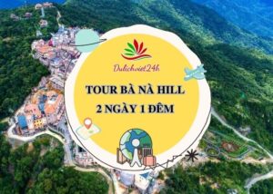 tour bà nà hill 2 ngày 1 đêm