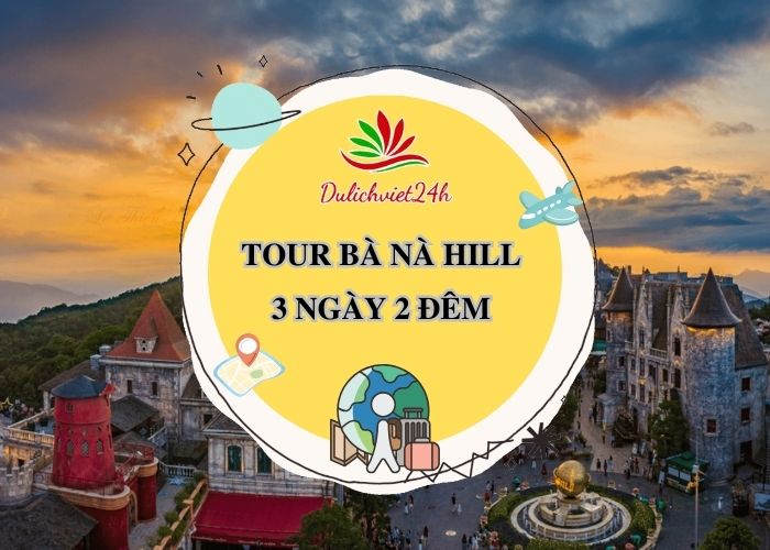 tour bà nà hill 3 ngày 2 đêm