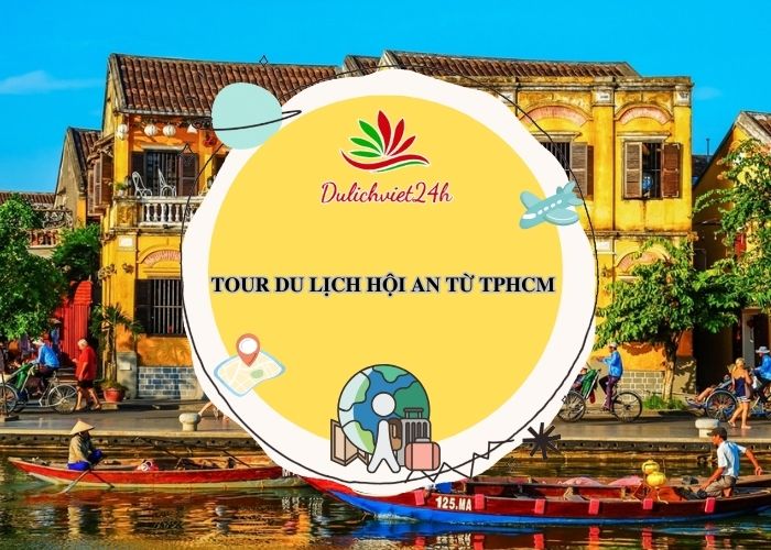 tour du lịch hội an từ tphcm