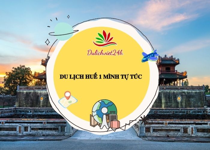 du lịch huế 1 mình tự túc