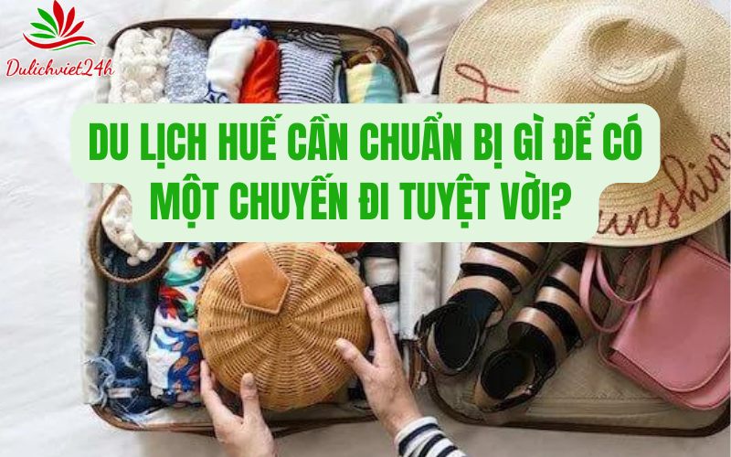 du-lich-hue-can-chuan-bi-gi