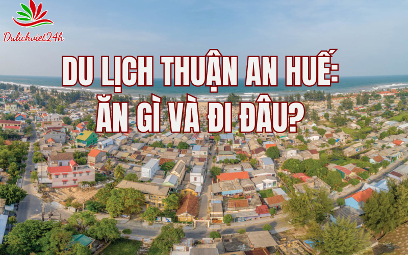 Du lịch Thuận An Huế