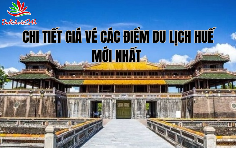giá vé các điểm du lịch Huế
